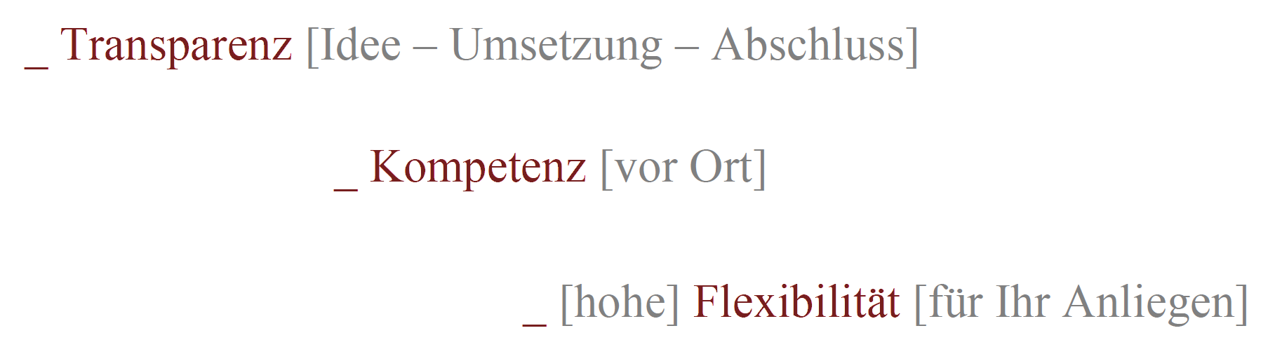 Unsere Arbeitsweise ist geprägt von Transparenz, Kompetenz sowie Flexibilität